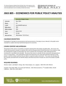 The Johnson-Shoyama Graduate School of Public Policy, with campuses at the University of Regina and the University of Saskatchewan, is an interdisciplinary centre for public policy research, teaching, outreach and traini