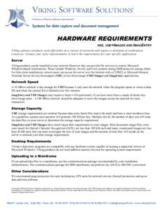 HARDWARE REQUIREMENTS VDE, VDE+IMAGES AND IMAGENTRY Viking software products work efficiently on a variety of networks and require a minimum of workstation resources. Contact your sales representative to learn the requir