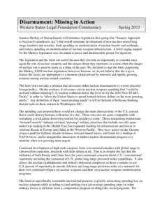 Disarmament: Missing in Action Western States Legal Foundation Commentary Spring[removed]Senator Markey of Massachusetts will introduce legislation this spring (the “Smarter Approach