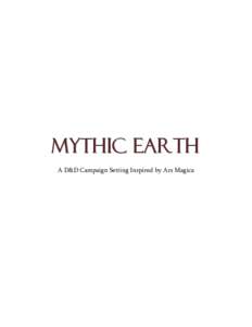 Mythic Earth A D&D Campaign Setting Inspired by Ars Magica Table of Contents Mythic Earth as a Campaign Setting for Dungeons & Dragons 5th Edition .............................................. 5 PHB Chapter 1: Creating