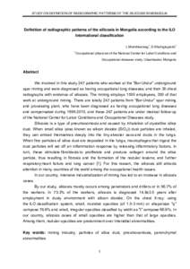 STUDY ON DEFINITION OF RADIOGRAPHIC PATTERNS OF THE SILICOSIS IN MONGOLIA	  Definition of radiographic patterns of the silicosis in Mongolia according to the ILO International classification L.Munkhtsetseg1, D.Khishigtog