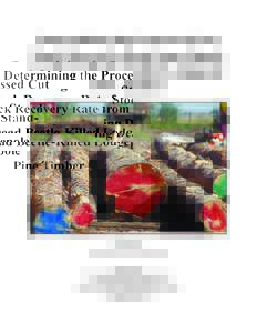 Determining the Processed Cut Stock Recovery Rate from Standing Dead Beetle-Killed Lodgepole Pine Timber Prepared for: The White River Conservation District