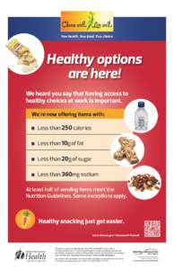 Choe  Live  Your health. Your food. Your choice. Healthy options are here! We heard you say that having access to