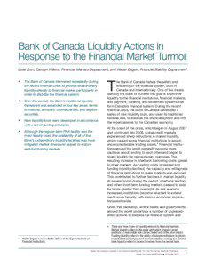 Bank of Canada Liquidity Actions in Response to the Financial Market Turmoil Lorie Zorn, Carolyn Wilkins, Financial Markets Department, and Walter Engert, Financial Stability Department*