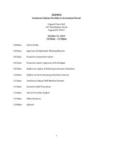 AGENDA Southeast Indiana Workforce Investment Board Osgood Town Hall 147 West Ripley Street Osgood IN[removed]October 15, 2013