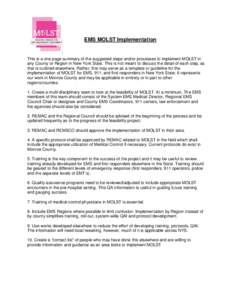 EMS MOLST Implementation  This is a one page summary of the suggested steps and/or processes to implement MOLST in any County or Region in New York State. This is not meant to discuss the detail of each step, as that is 