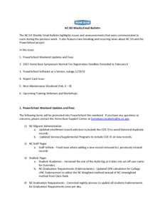 NC SIS Weekly Email Bulletin The NC SIS Weekly Email Bulletin highlights issues and announcements that were communicated to users during the previous week. It also features late-breaking and recurring news about NC SIS a