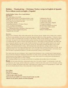 Holiday – Thanksgiving – Christmas Turkey recipe in English & Spanish Pavo relleno receta en inglés y Español Stuffed Holiday Turkey (Pavo Asado Relleno) Ingredients: One whole turkey (14 to 18 lb) 1 teaspoon thyme