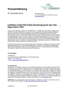 Pressemitteilung 22. Dezember 2014 Rundbuckstrasse 6 CH – 8212 Neuhausen am Rheinfall / Schweiz www.lifewatch.com