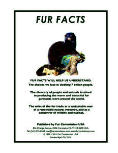 Fur Facts  FUR FACTS FUR FACTS WILL HELP US UNDERSTAND: The choices we face in clothing 7 billion people.