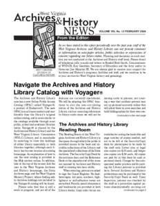 VOLUME VIII, No. 12 FEBRUARY[removed]From the Editor: As we have stated in this space periodically over the past year, staff of the West Virginia Archives and History Library can not provide comment or information on newsp