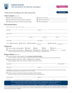 PRINT FORM  Thank you for investing in the UBC community. I wish to support: (select one)