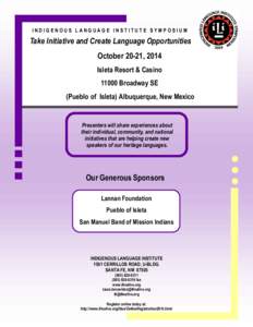 INDIGENOUS LANGUAGE INSTITUTE SYMPOSIUM  Take Initiative and Create Language Opportunities October 20-21, 2014 Isleta Resort & Casino[removed]Broadway SE