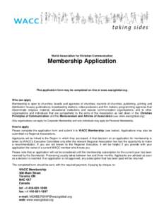 World Association for Christian Communication  Membership Application This application form may be completed on-line at www.waccglobal.org.