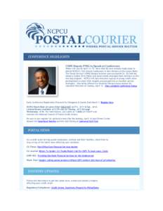 CONFERENCE HIGHLIGHTS USPS Deputy PMG to Speak at Conference Where will you be April 13-15? More than 80 have already made plans to attend NCPCU’s 31st Annual Conference in New Orleans at the Loews Hotel. The Postal Se