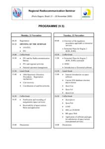 Regional Radiocommunication Seminar (Porto Seguro, Brazil, 21 – 25 November[removed]PROGRAMME (V.5) Monday, 21 November 08.30