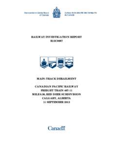 RAILWAY INVESTIGATION REPORT R13C0087 MAIN-TRACK DERAILMENT CANADIAN PACIFIC RAILWAY FREIGHT TRAIN[removed]