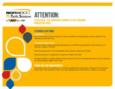 ATTENTION:  Please note the temporary changes to the Standard production times. extended Lead Times Customs