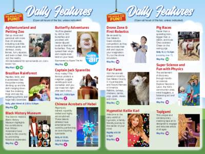 Daily Features  Daily Features (Open all hours of the fair, unless indicated)