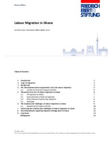 Ghana Office  Labour Migration in Ghana by Phyllis Asare, International Affairs Officer, GTUC  Table of Content