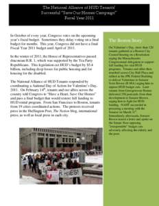 The National Alliance of HUD Tenants’ Successful “Save Our Homes Campaign” Fiscal Year 2011 In October of every year, Congress votes on the upcoming year’s fiscal budget. Sometimes they delay voting on a final