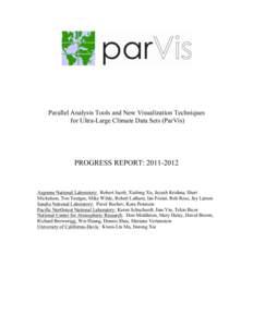 Parallel Analysis Tools and New Visualization Techniques for Ultra-Large Climate Data Sets (ParVis) PROGRESS REPORT: [removed]Argonne National Laboratory: Robert Jacob, Xiabing Xu, Jayesh Krishna, Sheri