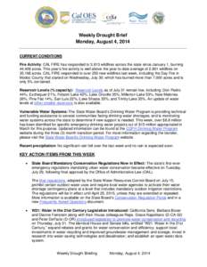 Weekly Drought Brief Monday, August 4, 2014 CURRENT CONDITIONS Fire Activity: CAL FIRE has responded to 3,813 wildfires across the state since January 1, burning 44,408 acres. This year’s fire activity is well above th