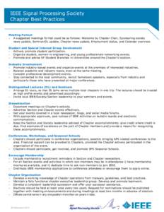 IEEE Signal Processing Society Chapter Best Practices Meeting Format  A suggested meetings format could be as follows: Welcome by Chapter Chair, Sponsoring society news update, Seminar/DL update, Chapter news update, 