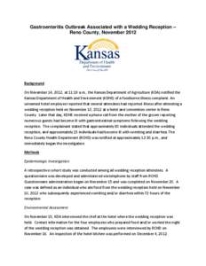 Gastroenteritis Outbreak Associated with a Wedding Reception – Reno County, November 2012 Background On November 14, 2012, at 11:19 a.m., the Kansas Department of Agriculture (KDA) notified the Kansas Department of Hea