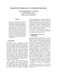 Simple Effective Decipherment via Combinatorial Optimization Taylor Berg-Kirkpatrick and Dan Klein Computer Science Division University of California at Berkeley {tberg, klein}@cs.berkeley.edu Abstract