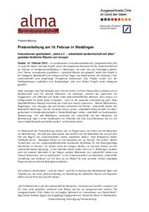 Pressemitteilung  Preisverleihung am 19. Februar in Weddingen Innovationen querfeldein: „alma e.V. – arbeitsfeld landwirtschaft mit allen“ gestaltet ländliche Räume von morgen Goslar, 12. Februar 2015 – Im bund