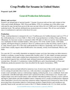 Crop Profile for Sesame in United States Prepared: April, 2000 General Production Information History and overview: Sesame is an integral part of ancient legends 2. Sesame (Sesamum indicum) has early origins in East