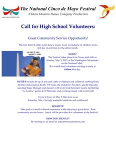 Call for High School Volunteers: Great Community Service Opportunity! This free festival offers Latin dance, music, food, workshops for children and a full day of activities for the entire family. WHEN? The Festival take