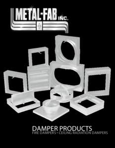 DAMPER PRODUCTS FIRE DAMPERS • CEILING RADIATION DAMPERS FIRE DAMPERS & CEILING RADIATION DAMPERS