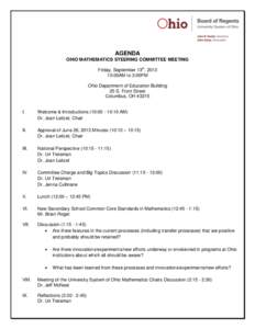 AGENDA OHIO MATHEMATICS STEERING COMMITTEE MEETING Friday, September 13th, [removed]:00AM to 3:00PM Ohio Department of Education Building 25 S. Front Street