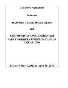 Collective Agreement between DAWSON CREEK DAILY NEWS and COMMUNICATIONS, ENERGY and PAPERWORKERS UNION OF CANADA