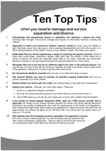 Ten Top Tips  © when you need to manage and survive separation and divorce