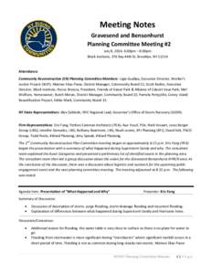 Meeting Notes Gravesend and Bensonhurst Planning Committee Meeting #2 July 8, 2014, 6:00pm – 8:00pm Block Institute, 376 Bay 44th St, Brooklyn, NY 11214