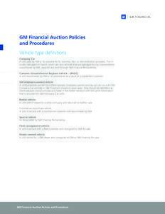 GM Financial Auction Policies and Procedures Vehicle type definitions Company Car A unit used by GM or its subsidiaries for business, test, or demonstration purposes. This includes Damaged-in-Transit, which are new vehic