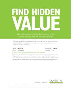FIND HIDDEN  VALUE Life settlements give your clients access to the market value of their life insurance policies.