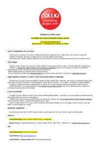 COMUNICATO STAMPA COWO® SETTEMBRE 2012: NUOVO COWORKING COWO® A MILANO Coworking Cowo® Milano/Gorla presso Enter srl – Via Stefanardo da Vimercate 28 – Milano  COS’È IL COWORKING E CHI LO UTILIZZA