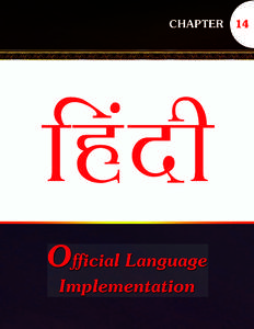 CHAPTER 14 OFFICIAL LANGUAGE IMPLEMENTATION AERB has an active programme for the implementation of official language, Hindi. In addition to the regular official works and various translations in