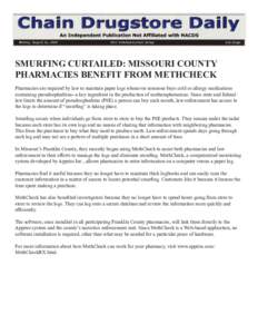 SMURFING CURTAILED: MISSOURI COUNTY PHARMACIES BENEFIT FROM METHCHECK Pharmacies are required by law to maintain paper logs whenever someone buys cold or allergy medications containing pseudoephedrine--a key ingredient i