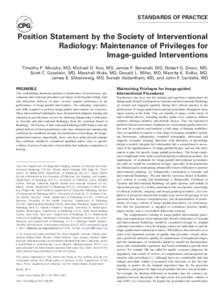 STANDARDS OF PRACTICE  Position Statement by the Society of Interventional Radiology: Maintenance of Privileges for Image-guided Interventions Timothy P. Murphy, MD, Michael D. Kuo, MD, James F. Benenati, MD, Robert G. D