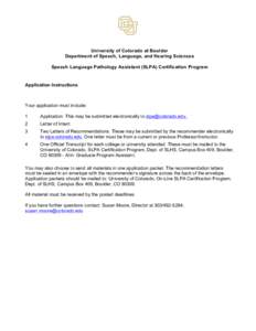 University of Colorado at Boulder Department of Speech, Language, and Hearing Sciences Speech Language Pathology Assistant (SLPA) Certification Program Application Instructions