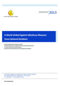 CONFERENCE  A World United Against Infectious Diseases: Cross-Sectoral Solutions Prince Mahidol Award Conference 2013 1st Global Conference on Regional Disease Surveillance Networks