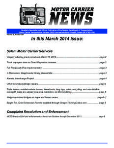 Quarterly Newsletter and Official Publication of the Oregon Department of Transportation, Motor Carrier Transportation Division, 3930 Fairview Industrial Drive SE, Salem OR[removed]Volume 32, Number 104  In this March