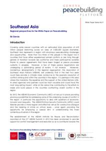 White Paper Series No.9  Southeast Asia Regional perspectives for the White Paper on Peacebuilding Ed Garcia