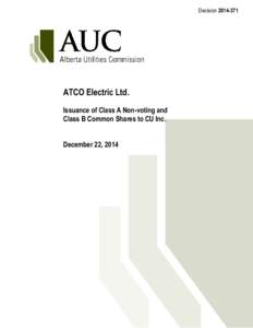 Decision[removed]ATCO Electric Ltd. Issuance of Class A Non-voting and Class B Common Shares to CU Inc. December 22, 2014