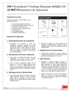 3M™ Scotchkote™ Urethane Elastomer 80XRG 539 AIInstructivo de Aplicación Contenido de la Caja: Cada caja de contiene 1 Kit de 1000 gr, con el siguiente contenido: 